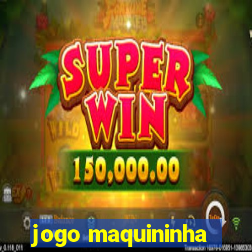 jogo maquininha